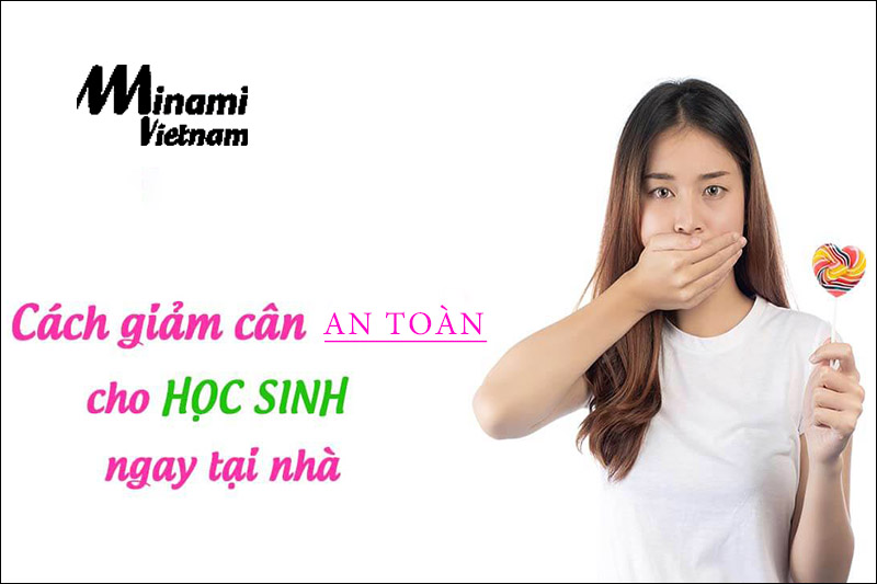 Cách giảm cân an toàn cho học sinh mà cha mẹ không nên bỏ qua