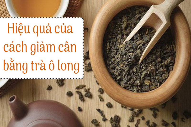 Thực hư về hiệu quả của cách giảm cân bằng trà ô long