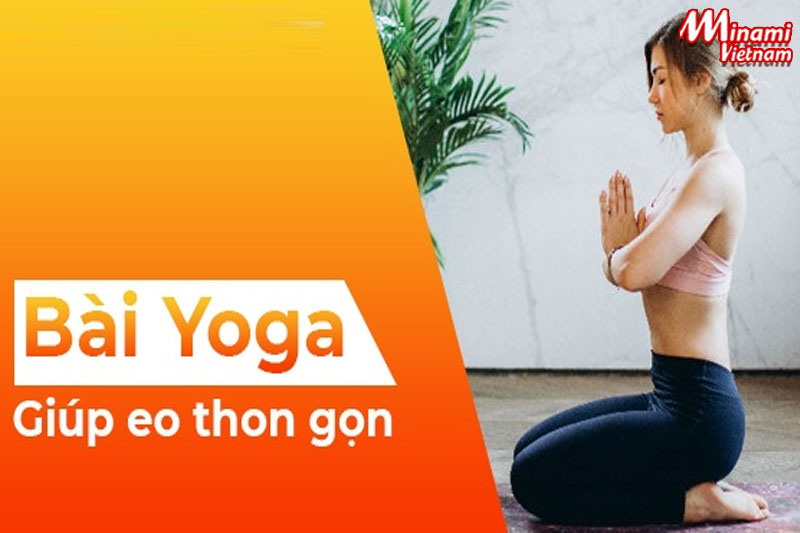 [HƯỚNG DẪN] Luyện tập Yoga eo thon dáng đẹp nâng cao